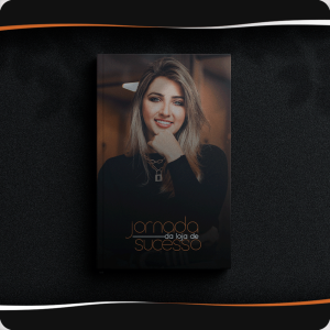 Jornada da Loja de Sucesso | Joyce Dinalli Rodrigues