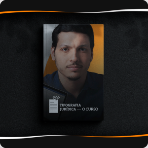 Curso Tipografia Jurídica 2023 completo e atualizado produzido por Júlio Xavier