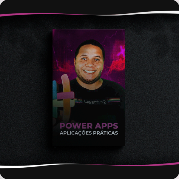 Power Apps - Aplicações Práticas Hashtag Treinamentos